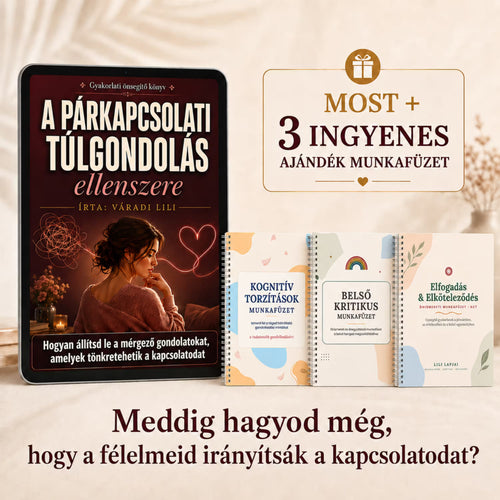 A Párkapcsolati Túlgondolás Ellenszere + 3 ajándék munkafüzet